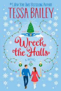 Wreck The Halls By Tessa Bailey Book Cover