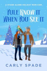 Yule Know It When You See It by Carly Spade book cover