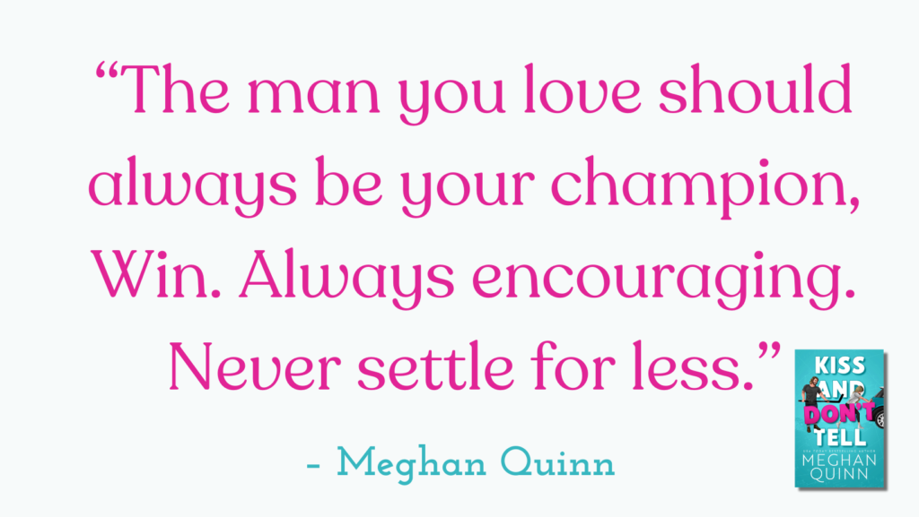 quote in the first book of the agitator series, Kiss and Don't Tell by Meghan Quinn